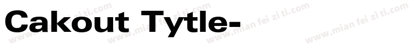 Cakout Tytle字体转换